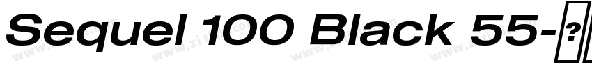 Sequel 100 Black 55字体转换 Sequel 100 Black 55字体转换